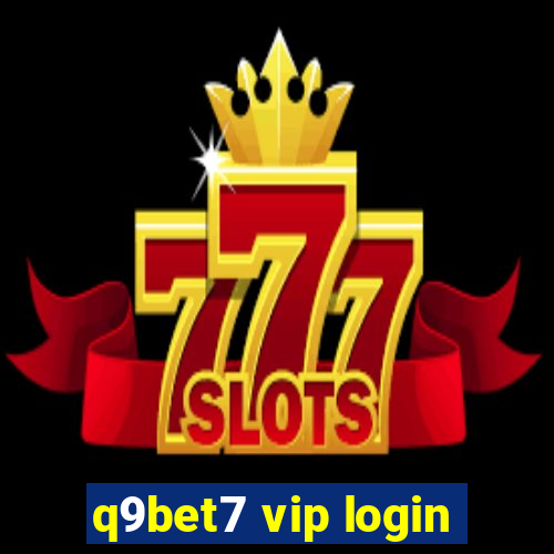 q9bet7 vip login